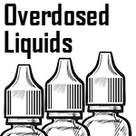 überdosierte Liquids